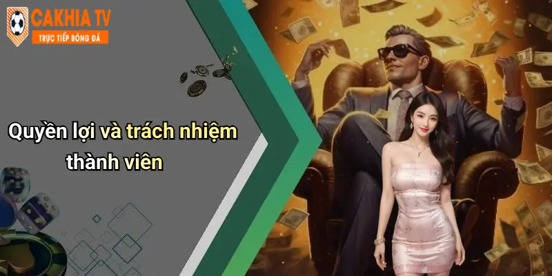 Quyền lợi và trách nhiệm thành viên