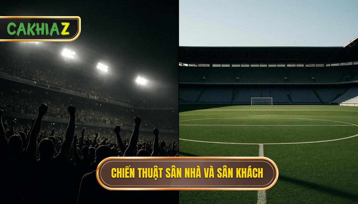 Chiến thuật dựa trên đặc điểm sân nhà và sân khách