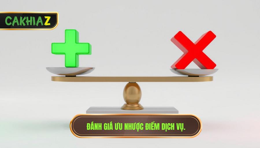 2. Đánh giá ưu nhược điểm dịch vụ.